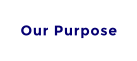 Our Purpose